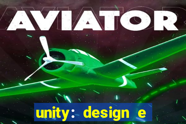 unity: design e desenvolvimento de jogos pdf